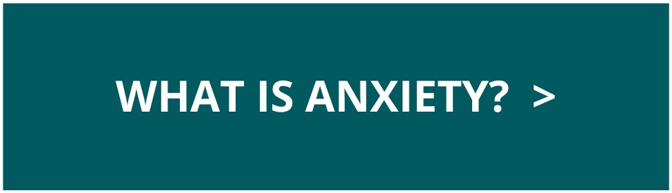 Right - What is Anxiety (click)